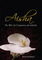 Aisha: The Wife, The Companion, The Scholar by Reşit Haylamaz