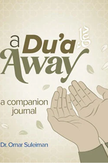 A Dua Away  by Omar Suleiman